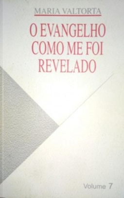 O EVANGELHO COMO ME FOI REVELADO #7