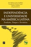 Independência e universidade na América Latina: tradições, tempos e territórios