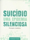 Suicídio  Uma epidemia silenciosa
