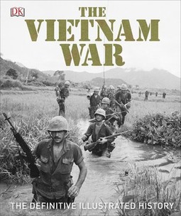 The Vietnam War: The Definitive Illustrated History