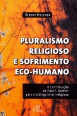 Pluralismo Religioso e Sofrimento Eco-Humano (Coleções questões em debate)