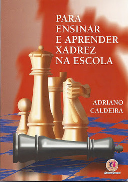 PARA ENSINAR E APRENDER XADREZ NA ESCOLA