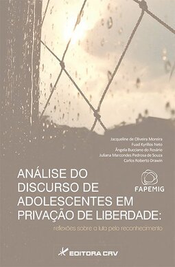 Análise do discurso de adolescentes em privação de liberdade: reflexões sobre a luta pelo reconhecimento