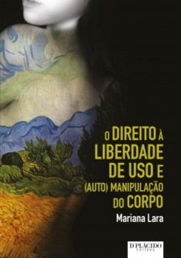 O direito à liberdade de uso e (auto) manipulação do corpo