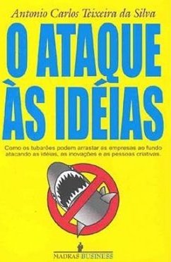 O Ataque às Idéias: como os Tubarões Podem Arrastar as Empresas...