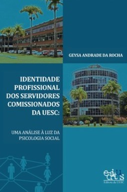 Identidade profissional dos servidores comissionados da UESC: uma análise à luz da psicologia social