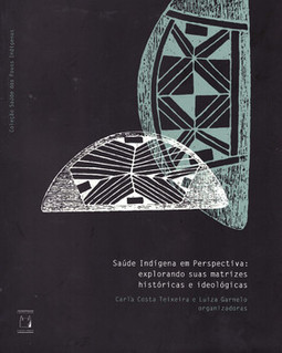 Saúde indígena em perspectiva: explorando suas matrizes históricas e ideológicas