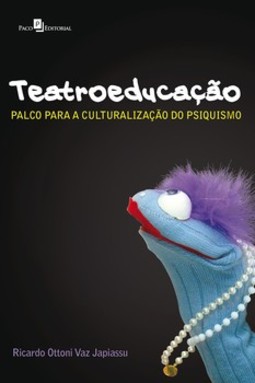 Teatroeducação: palco para a culturalização do psiquismo