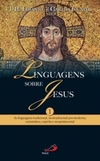 Linguagens sobre Jesus: as linguagens tradicional, neotradicional pós-moderna, carismática, espírita e neopentecostal