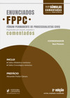 Enunciados FPPC - Fórum Permanente de Processualistas Civis: organizados por assunto, anotados e comentados