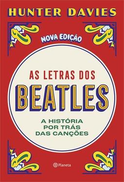 AS LETRAS DOS BEATLES: A HISTORIA POR...