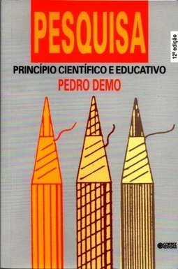 Pesquisa: Princípio Científico e Educativo
