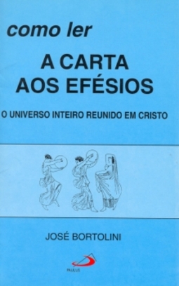 Como ler a carta aos Efésios: o universo inteiro reunido em Cristo