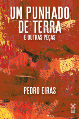 Um punhado de terra: e outras peças