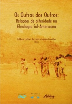 Os outros dos outros: relações de alteridade na etnologia sul-americana