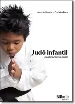 Judo Infantil Uma Brincadeira Seria