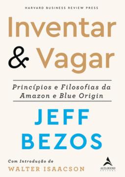 Inventar & vagar: príncipios e filosofias da Amazon e Blue Origin