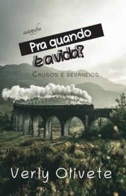 Pra quando é a vida?: causos e devaneios