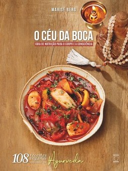 O céu da boca - Guia de nutrição para o corpo e a consciência