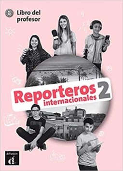 Reporteros internacionales 2: libro del profesor