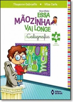 Essa Maozinha Vai Longe - Caligrafia - 4? Ano