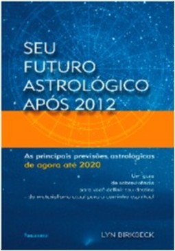 SEU FUTURO ASTROLÓGICO APÓS 2012