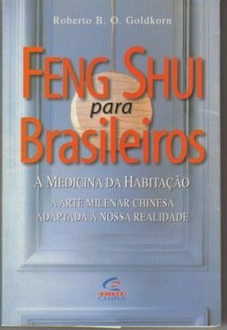 Feng Shui para Brasileiros: a Medicina da Habitação