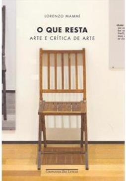 O QUE RESTA: ARTE E CRITICA DE ARTE