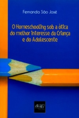 O Homeschooling Sob a Ótica do Melhor Interesse da Criança e do Adolescente