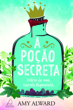 A poção secreta: Diário de uma garota alquimista