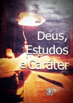 Deus, Estudos e Caráter #1