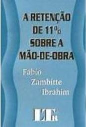 A Retenção de 11% Sobre a Mão-de-Obra