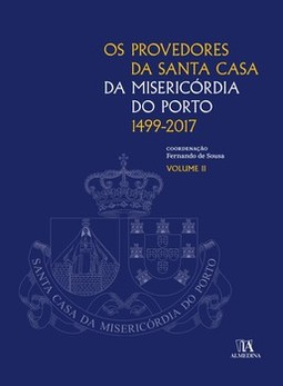Os provedores da Santa Casa da Misericórdia do Porto (1499-2017)
