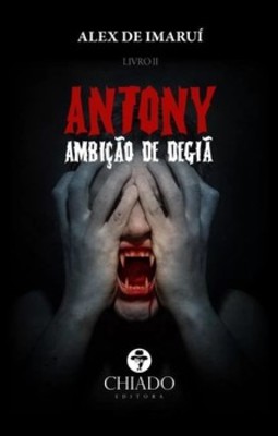Antony: ambição de Degiã