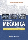Manutenção mecânica industrial: conceitos básicos e tecnologia aplicada