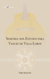 Simetria nos estudos para violão de Villa-Lobos