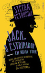 Jack, o Estripador em Nova York: 1895, um jovem detetive no encalço do serial killer mais famoso da história