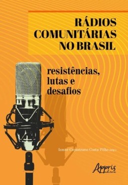 Rádios comunitárias no brasil: resistências, lutas e desafios