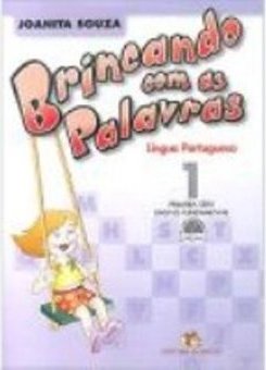 Brincando com as Palavras: Língua Portuguesa: 1ª Série Ens. Fundam.