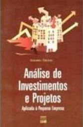 Análise de Investimentos e Projetos: Aplicada à Pequena Empresa