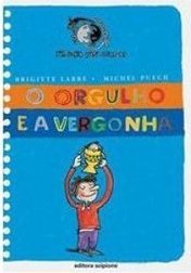 O ORGULHO E A VERGONHA
