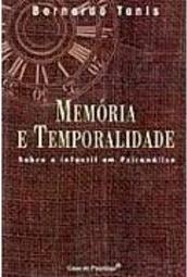 Memória e Temporalidade: Sobre o Infantil em Psicanálise