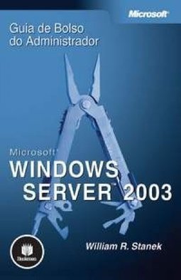 Microsoft Windows Server 2003: Guia de Bolso do Administrador