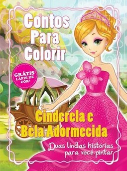 Cinderela e Bela Adormecida: contos para colorir