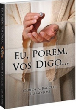 Eu, porém, vos digo...