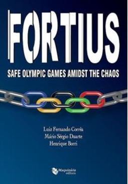 FORTIUS: SAFE OLYMPIC GAMES AMIDST THE CAOS