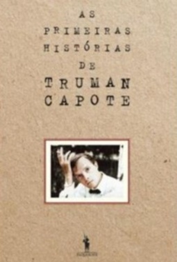 As Primeiras Histórias de Truman Capote