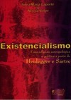 Existencialismo - Uma reflexão antropológica e política a partir de Heidegger e Sartre