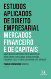 Estudos aplicados de direito empresarial - Ano 5: mercados financeiro e de capitais