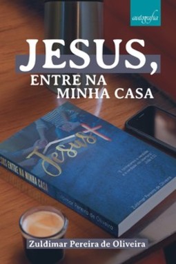 Jesus, entre na minha casa